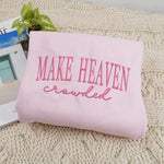 Make Heaven Crowded Embroidered Sweatshirt
