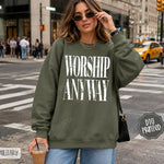 Worship Anyway Religious Crewneck Sweatshirt