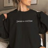 Coffee And Jesus Sweatshirt