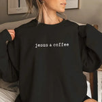 Coffee And Jesus Sweatshirt